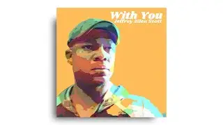 WITH YOU | Jeffrey Allen Scott [OFFICIAL AUDIO]