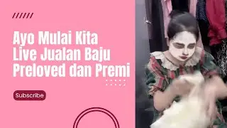 Ayo Kita Mulai Lagi Live Jualan Baju Preloved