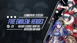 Fire Emblem: Heroes - Summoning Session | Holiday Lessons & Book VIII: Ratatoskr and More [315 Orbs]