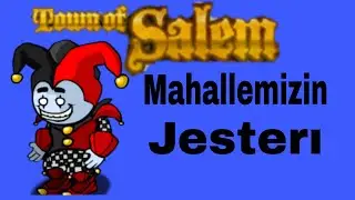 Mahallemizin Jesterı | Town Of Salem