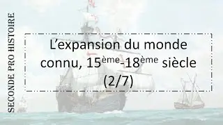 SECOND PRO The expansion of the known world, 15th-18th century (2 of 7)
