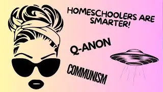 Conspiracy Theories in homeschooling and  content creation