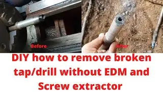 DIY how to remove broken TAP/DRILL without EDM and Screw extractor