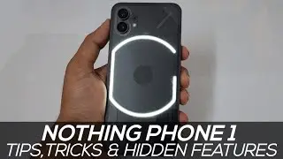 Nothing Phone 1 Tips Tricks and Hidden Features