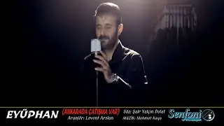 Eyüphan - Ankara'da Çatışma Var - Official Video