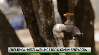 Avellino. Mezza città e dodici comuni della provincia senz'acqua