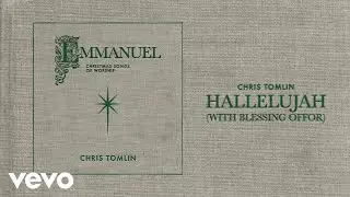 Chris Tomlin - Hallelujah (Audio) with Blessing Offor