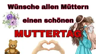 9.Mai Schönen Muttertag