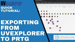 Exporting Network Maps & Documentation from UVexplorer to PRTG