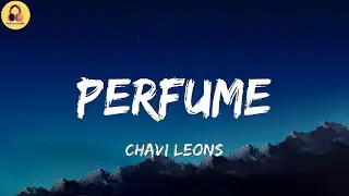 Chavi Leons-Perfume (Letra/Lyrics)