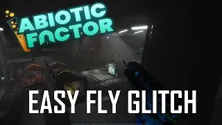 [PATCHED] EASY FLY GLITCH (ABIOTIC FACTOR)