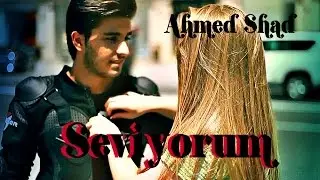 Ahmed Shad – Seviyorum [КЛИП HD 2017]