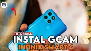 TERBARU 🔥 CARA MUDAH DOWNLOAD GCAM INFINIX SMART 6 - GOOGLE CAMERA INFINIX