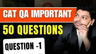 CAT 2024- 50 Important QA Questions| CAT 100 Days QA Strategy| Question 1