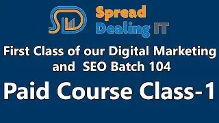 Digital Marketing And SEO | Paid Class-1 | Spread Dealing It