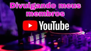 #Divulgação dos #Membros aqui do #Canal .