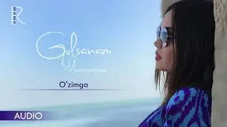 Gulsanam Mamazoitova - O'zimga | Гулсанам Мамазоитова - Узимга (Official Audio 2007)