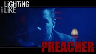 Preacher - Lighting I Like