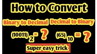 How to convert binary to decimal number ||decimal to binary
