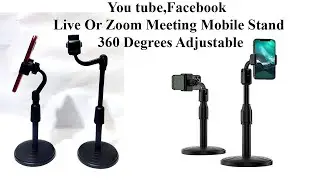 Facebook Live Or Zoom Meeting Mobile Stand- 360 Degrees Adjustable.