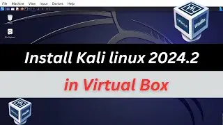How To Install Kali Linux in VirtualBox (2024.2) | Kali Linux 2024.2 | Install Kali in Virtual Box