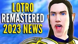 LOTRO Remastered News - Graphics & UI Overhaul + 2023 Updates & Content