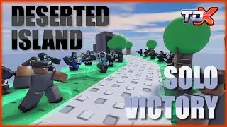 Solo Victory on DESERTED ISLAND Map | Tower Defense X | Roblox