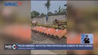 Polisi Gerebek Penyuntikan Gas Elpiji di Cilegon, Pelaku Raup Untung Rp390 Juta - LIS 21/06