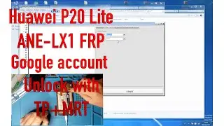 Huawei P20 Lite ANE LX1 FRP Google account unlock with TP MRT