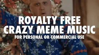 Crazy Meme Music - Royalty FREE