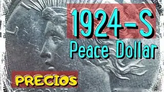 1924-S Peace Dollar y Precios