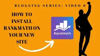How To Install RankMath SEO Plugin On Your New Wordpress Site- Video 6
