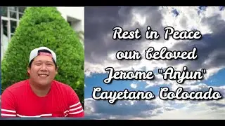 A Tribute to our Beloved Jerome Colocado Cayetano