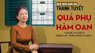 Quả Phụ Hàm Oan - Tựa: Xa Cách | NNND Thanh Tuyết | Đờn Ca Tài Tử Nam Bộ