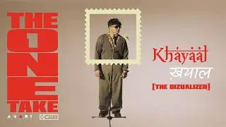 Khayaal | Dizlaw (Official Visualizer) | The One Take