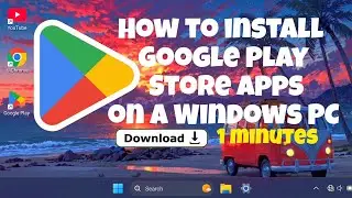 How to install Google Play Store apps on a Windows PC or Laptop 2026 