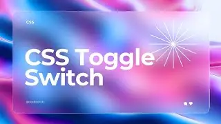 How to create a toggle switch with css