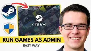 • Steam Games Not Launching? Run as Administrator (Quick Solution)