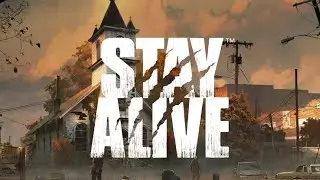 Stay Alive - ПРОХОЖДЕНИЕ С НУЛЯ 2 СЕРИЯ (гайд для новичка)