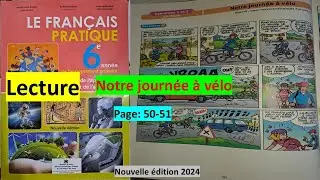 unité 2 : Lecture  notre journée à vélo page 50-51 6ème année primaire le français pratique