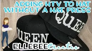 Adding HTV to a Hat WITHOUT a Hat Press
