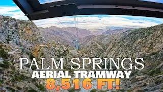 Palm Springs Aerial Tramway Ride 4k
