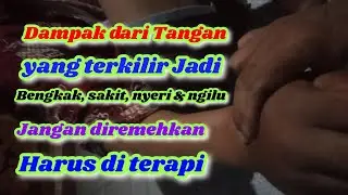 Dampak dari Tangan Terkilir || Tangan Bengkak Sakit Nyeri dan Ngilu.
