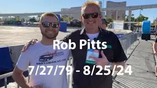 Rest In Peace Rob Pitts!