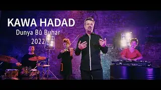 Kawa Hadad Dunya bu buhar 2022