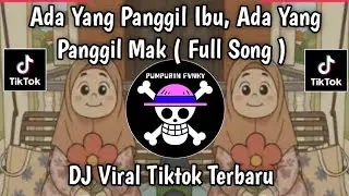 ADA YANG PANGGIL IBU, ADA YANG PANGGIL MAK FULL SONG VIRAL TIKTOK !!