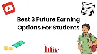 3 Future Earning option for Students