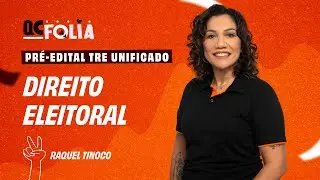 Concurso TRE Unificado - Aula de Direito Eleitoral