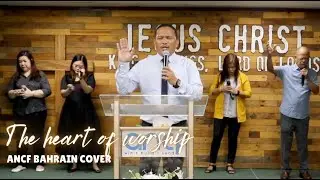 "The heart of Worship" - ANCF COVER #ancf #praise #worship #bahrain