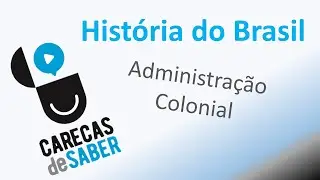 Aula 5 ADMINISTRAÇAO COLONIAL